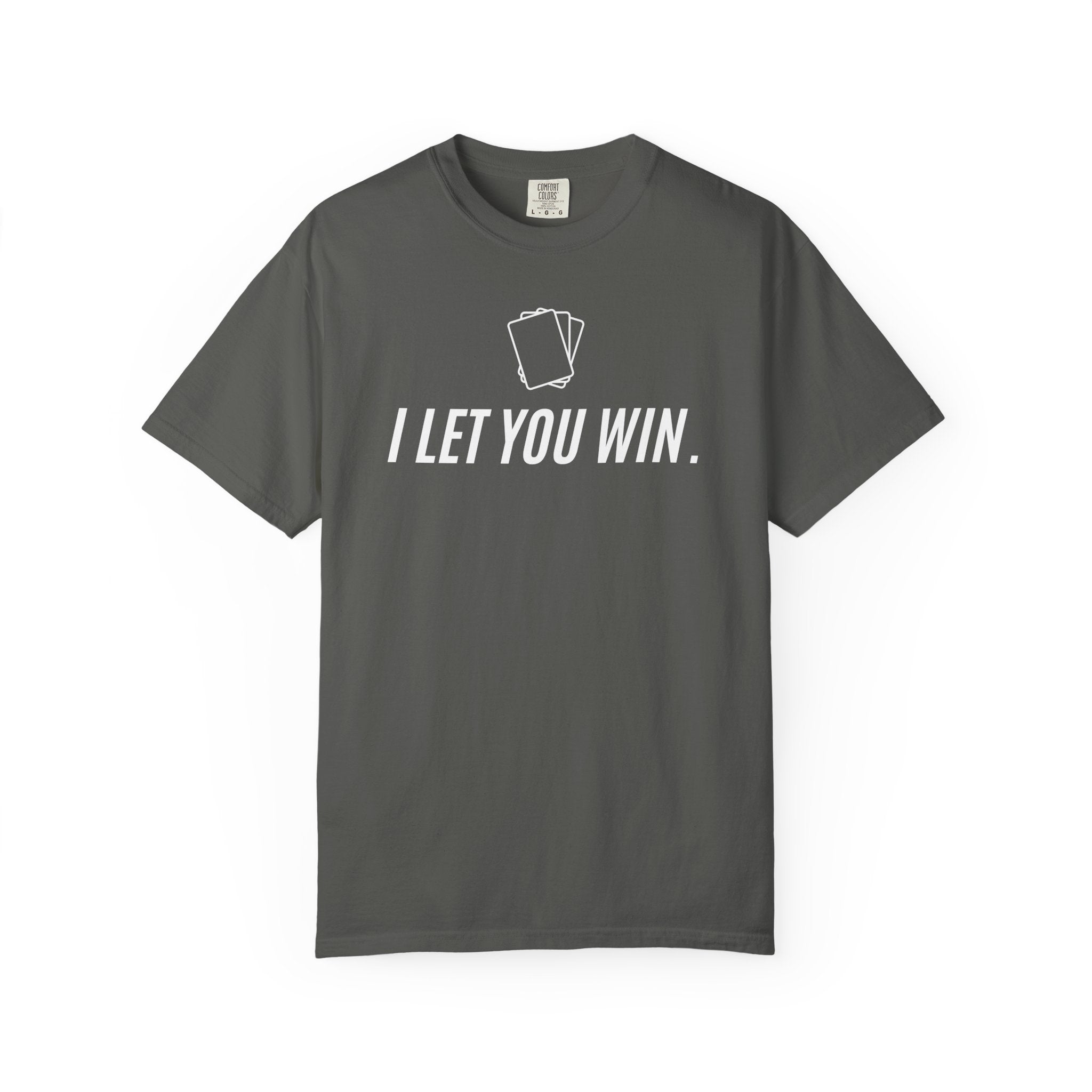 "I Let You Win" T-Shirt